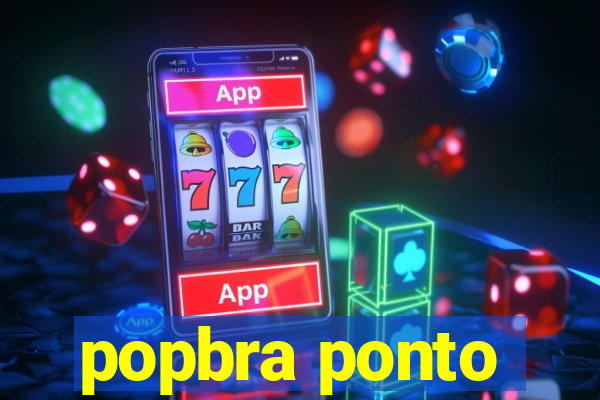 popbra ponto